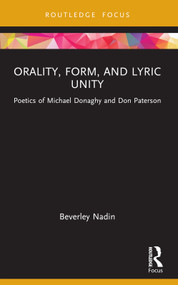 Orality, Form, and Lyric Unity (Poetics of Michael Donaghy and Don Paterson) - 9781032233024 by Beverley Nadin, 9781032233024