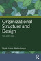 Organizational Structure and Design (Text and Cases) by Dipak Kumar Bhattacharyya, 9781032818474