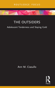 The Outsiders (Adolescent Tenderness and Staying Gold) - 9781032133393 by Ann M. Ciasullo, 9781032133393