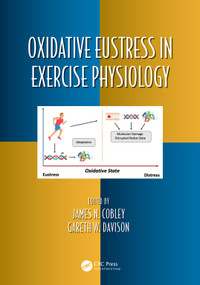 Oxidative Eustress in Exercise Physiology by James N. Cobley, Gareth W. Davison, 9780367508777