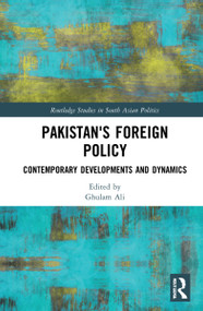 Pakistan's Foreign Policy (Contemporary Developments and Dynamics) - 9781032169071 by Ghulam Ali, 9781032169071