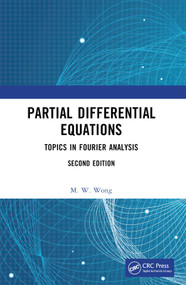 Partial Differential Equations (Topics in Fourier Analysis) by M. W. Wong, 9781032074092