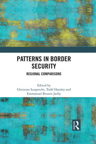 Patterns in Border Security (Regional Comparisons) by Christian Leuprecht, Todd Hataley, Emmanuel Brunet-Jailly, 9781032107639