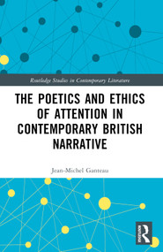 The Poetics and Ethics of Attention in Contemporary British Narrative - 9781032423234 by Jean-Michel Ganteau, 9781032423234