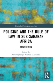 Policing and the Rule of Law in Sub-Saharan Africa by Oluwagbenga Michael Akinlabi, 9780367708917