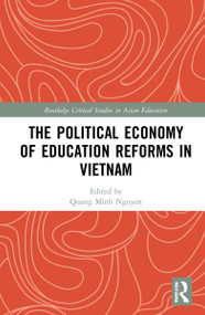 The Political Economy of Education Reforms in Vietnam by Minh Quang Nguyen, James Albright, 9781032155777