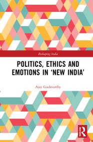 Politics, Ethics and Emotions in ‘New India' - 9781032286723 by Ajay Gudavarthy, 9781032286723