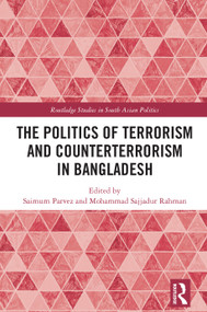 The Politics of Terrorism and Counterterrorism in Bangladesh - 9781032220918 by Saimum Parvez, Mohammad Sajjadur Rahman, 9781032220918