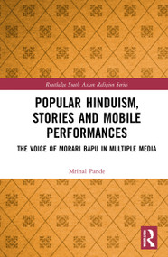 Popular Hinduism, Stories and Mobile Performances (The Voice of Morari Bapu in Multiple Media) - 9781032204369 by Mrinal Pande, 9781032204369
