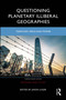 Questioning Planetary Illiberal Geographies (Territory, Space and Power) by Jason Luger, 9781032392219