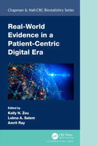 Real-World Evidence in a Patient-Centric Digital Era by Kelly H. Zou, Lobna A. Salem, Amrit Ray, 9781032303628