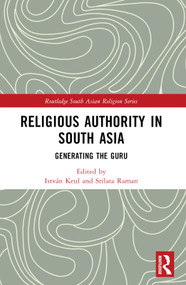 Religious Authority in South Asia (Generating the Guru) - 9781032259314 by István Keul, Srilata Raman, 9781032259314