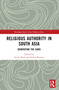 Religious Authority in South Asia (Generating the Guru) - 9781032259314 by István Keul, Srilata Raman, 9781032259314