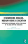 Researching English-Medium Higher Education (Diverse Applications and Critical Evaluations of the ROAD-MAPPING Framework) by Emma Dafouz, Ute Smit, 9781032045764