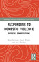 Responding to Domestic Violence (Difficult Conversations) by Kate Seymour, Sarah Wendt, Kristin Natalier, 9780367774349