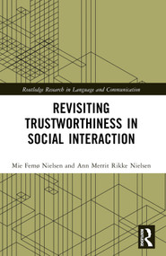 Revisiting Trustworthiness in Social Interaction by Mie Femø Nielsen, Ann Merrit Rikke Nielsen, 9781032249599