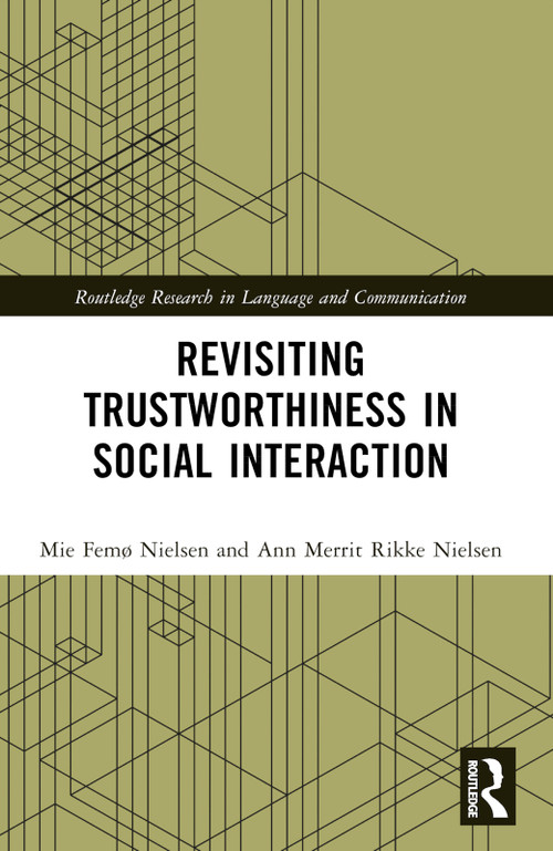 Revisiting Trustworthiness in Social Interaction by Mie Femø Nielsen, Ann Merrit Rikke Nielsen, 9781032249599