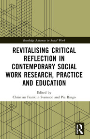 Revitalising Critical Reflection in Contemporary Social Work Research, Practice and Education - 9781032163420 by Christian Franklin Svensson, Pia Ringø, 9781032163420