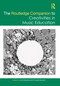 The Routledge Companion to Creativities in Music Education by Clint Randles, Pamela Burnard, 9781032163628