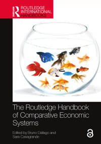 The Routledge Handbook of Comparative Economic Systems by Bruno Dallago, Sara Casagrande, 9780367700478