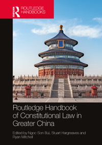 Routledge Handbook of Constitutional Law in Greater China by Ngoc Son Bui, Stuart Hargreaves, Ryan Mitchell, 9780367651862