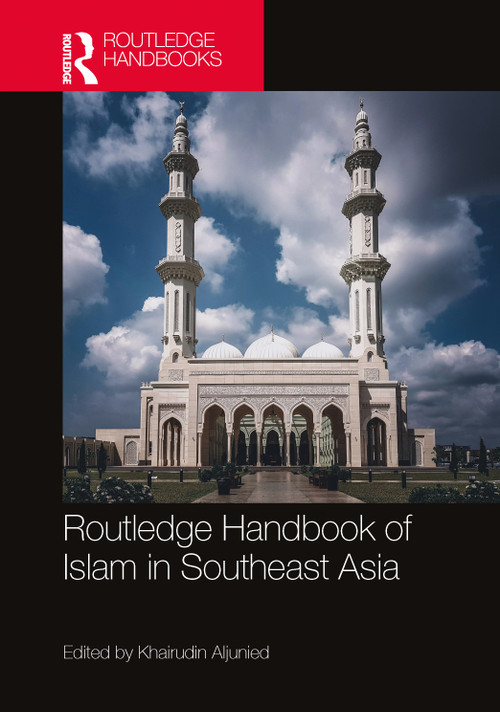 Routledge Handbook of Islam in Southeast Asia by Syed Muhammad Khairudin Aljunied, 9781032210223
