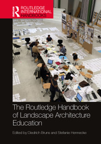 The Routledge Handbook of Landscape Architecture Education by Diedrich Bruns, Stefanie Hennecke, 9781032080420