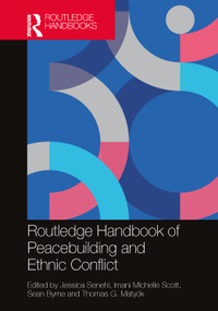 Routledge Handbook of Peacebuilding and Ethnic Conflict by Jessica Senehi, Imani Michelle Scott, Sean Byrne, Thomas G. Matyók, 9781032286433