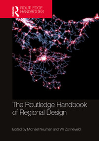 The Routledge Handbook of Regional Design by Michael Neuman, Wil Zonneveld, 9780367258672