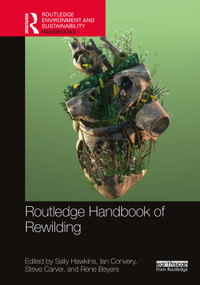 Routledge Handbook of Rewilding by Sally Hawkins, Ian Convery, Steve Carver, Rene Beyers, 9780367564490