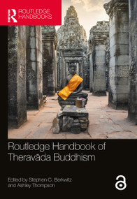 Routledge Handbook of Theravāda Buddhism by Stephen C. Berkwitz, Ashley Thompson, 9781032186726