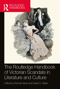 The Routledge Handbook of Victorian Scandals in Literature and Culture by Brenda Ayres, Sarah E. Maier, 9781032374147