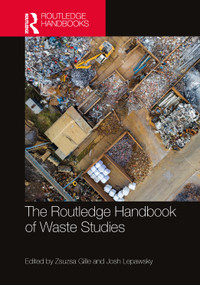 The Routledge Handbook of Waste Studies by Zsuzsa Gille, Josh Lepawsky, 9781032188959