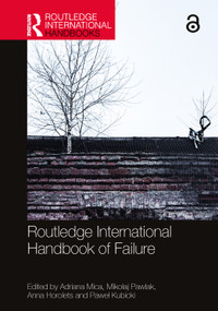 Routledge International Handbook of Failure by Adriana Mica, Mikołaj Pawlak, Anna Horolets, Paweł Kubicki, 9781032371047