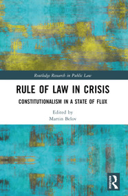 Rule of Law in Crisis (Constitutionalism in a State of Flux) by Martin Belov, 9781032393889
