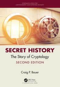 Secret History (The Story of Cryptology) - 9780367685744 by Craig Bauer, 9780367685744