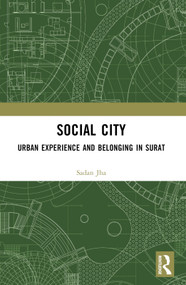 Social City (Urban Experience and Belonging in Surat) - 9781032406459 by Sadan Jha, 9781032406459
