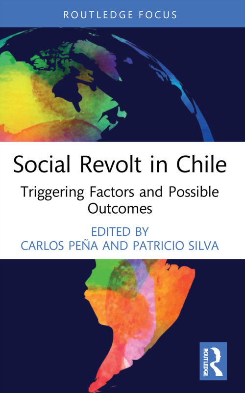Social Revolt in Chile (Triggering Factors and Possible Outcomes) - 9781032184036 by Carlos Peña, Patricio Silva, 9781032184036