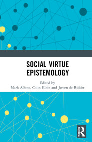 Social Virtue Epistemology by Mark Alfano, Colin Klein, Jeroen de Ridder, 9781032291208