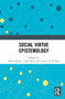 Social Virtue Epistemology by Mark Alfano, Colin Klein, Jeroen de Ridder, 9781032291208