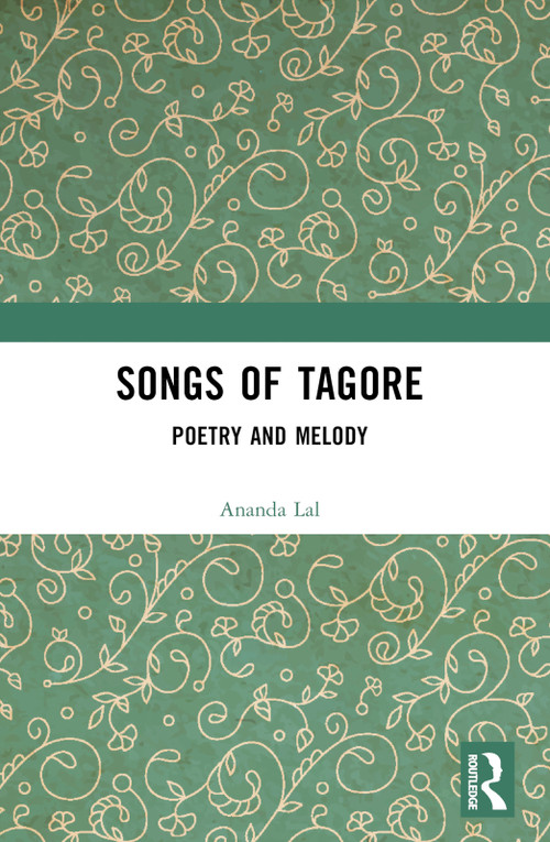 Songs of Tagore (Poetry and Melody) by Rabindranath Tagore, Ananda Lal, Satyajit Ray, 9781032233383