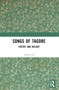 Songs of Tagore (Poetry and Melody) by Rabindranath Tagore, Ananda Lal, Satyajit Ray, 9781032233383