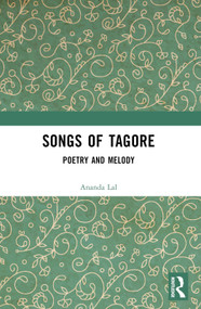 Songs of Tagore (Poetry and Melody) by Rabindranath Tagore, Ananda Lal, Satyajit Ray, 9781032233383