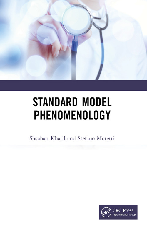 Standard Model Phenomenology by Shaaban Khalil, Stefano Moretti, 9781032201689