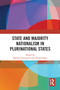 State and Majority Nationalism in Plurinational States by Daniel Cetrà, Coree Brown Swan, 9781032403823
