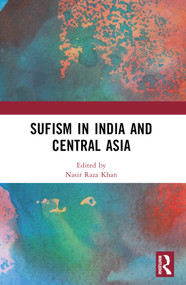 Sufism in India and Central Asia by Nasir Raza Khan, 9781032373591