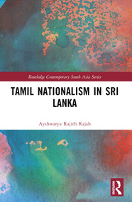 Tamil Nationalism in Sri Lanka (Counter-history as War after the Tamil Tigers) - 9781032294575 by A.R. Rajah, 9781032294575