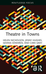 Theatre in Towns - 9781032444352 by Helen Nicholson, Jenny Hughes, Gemma Edwards, Cara Gray, 9781032444352