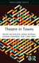 Theatre in Towns - 9781032444352 by Helen Nicholson, Jenny Hughes, Gemma Edwards, Cara Gray, 9781032444352