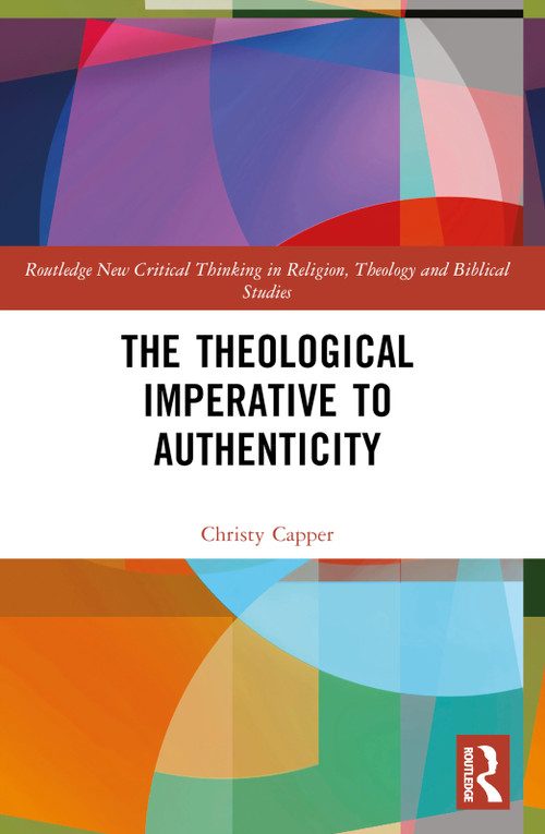 The Theological Imperative to Authenticity - 9781032191331 by Christy Capper, 9781032191331